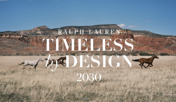 Ralph Lauren Announces the Next Phase of Its Global Citizenship & Sustainability Strategy: Timeless by Design 2030
